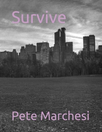 Survive by Pete Marchesi 9798675492442