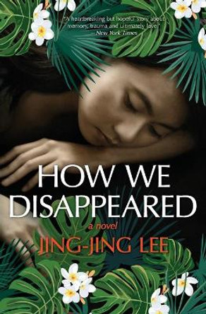 How We Disappeared by Jing-Jing Lee 9781335013941