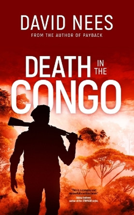 Death in the Congo: Book 5 in the Dan Stone Series by David Nees 9798684101038