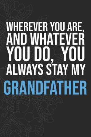 Wherever you are, And whatever you do, You always Stay My Grandfather by Idol Publishing 9781660337873