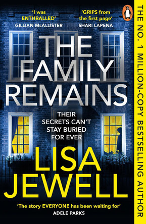 The Family Remains: the gripping Sunday Times No. 1 bestseller by Lisa Jewell