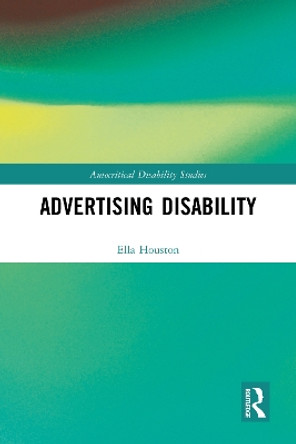 Advertising Disability by Ella Houston 9781032560229