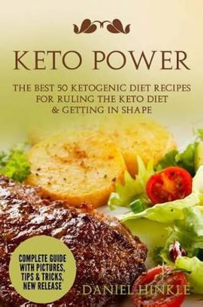 Keto Power: The Best 51 Ketogenic Diet Recipes For Ruling The Keto Diet & Getting in Shape by Marvin Delgado 9781530280582