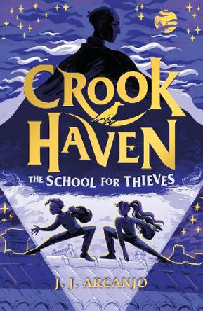 Crookhaven: School for Thieves: Book 1 by J.J. Arcanjo