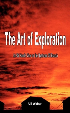 The Art of Exploration by Uli Weber 9783848223640