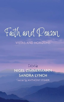 Faith and Reason by Nigel Zimmermann 9781498207829