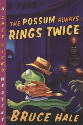 The Possum Always Rings Twice by Bruce Hale 9780152052331