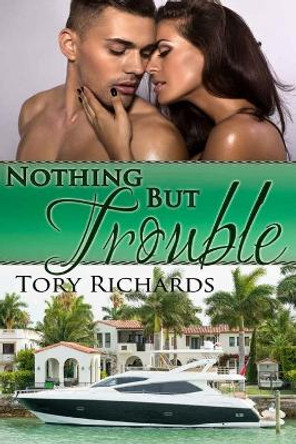 Nothing but Trouble by Tory Richards 9781654308254