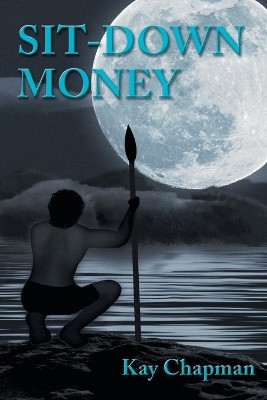 Sit-Down Money by Kay Chapman 9781504306683