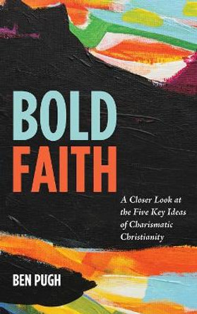 Bold Faith by Ben Pugh 9781498280365