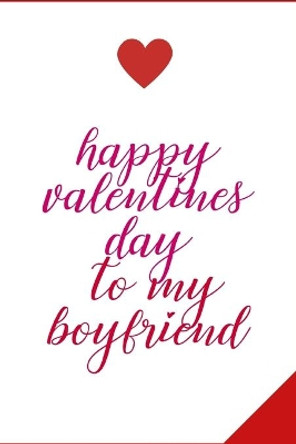 happy valentines day to my boyfriend: best gifts your love: happy valentines day to my boyfriend by Adell Moyal 9798609446923