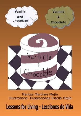 Vanilla and Chocolate: Vainilla y Chocolate by Maritza Martinez Mejia 9798614395230