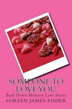 Someone to Love You by Loreen James-Fisher 9781500737214