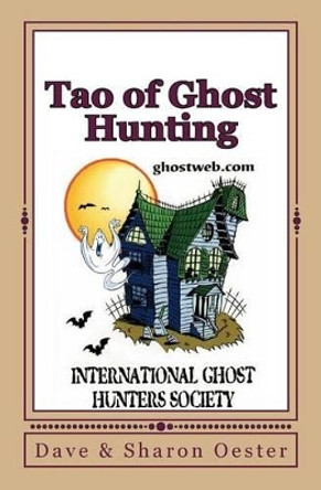 Tao of Ghost Hunting by Sharon Oester 9781466225473