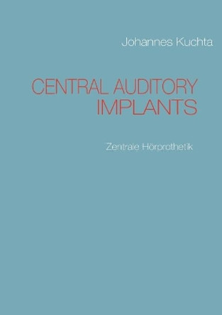 Central Auditory Implants by Johannes Kuchta 9783842300347