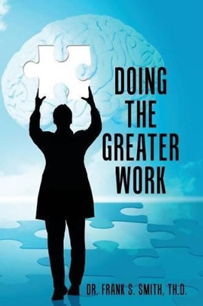 Doing the Greater Work by Th D Dr Frank S Smith 9781512747713