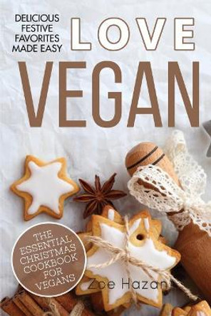 The Essential Christmas Cookbook for Vegans by Zoe Hazan 9781979578998