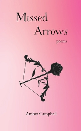 Missed Arrows: Poems by Amber Campbell 9798988536437