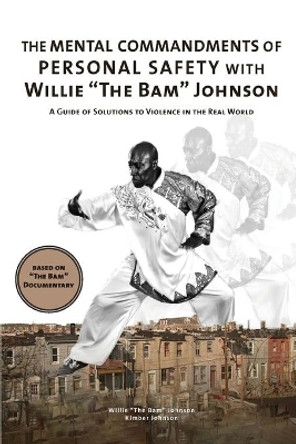 The Mental Commandments of Personal Safety with Willie The Bam Johnson by Willie the Bam Johnson 9781736833803