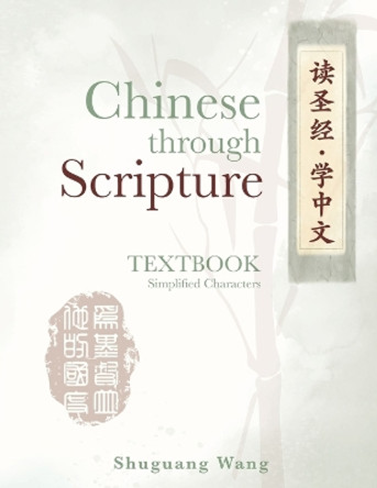 Chinese Through Scripture: Textbook (Simplified Characters) by Shuguang Wang 9781637461495