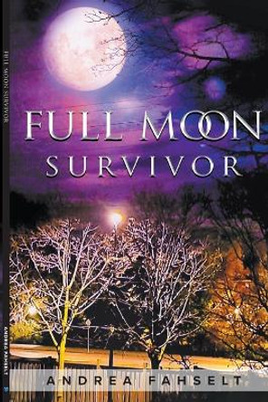 Full Moon Survivor by Andrea Fahselt 9781639458462