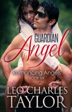 Guardian Angel by Leo Charles Taylor 9781508502838