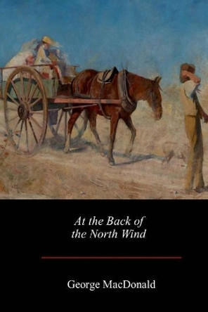 At the Back of the North Wind by George MacDonald 9781548345990