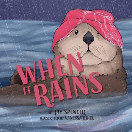 When It Rains by Jay Spencer 9781733897303