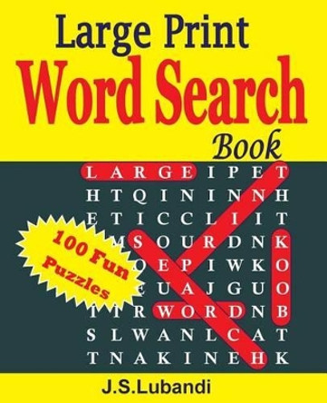Large Print Word Search Book by J S Lubandi 9781514126653