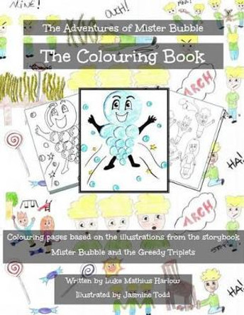 The Adventures of Mister Bubble: Mister Bubble and the Greedy Triplets - The Colouring Book by Jasmine Todd 9781517203436