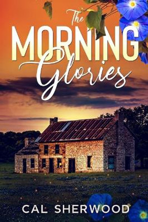 The Morning Glories by Cal Sherwood 9798700739627