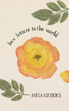 Love Letters to the World by Meia Geddes 9781945366888