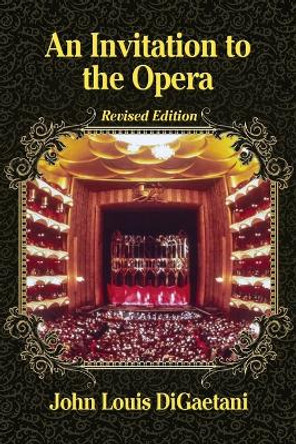 An Invitation to the Opera by John Louis DiGaetani 9780786495191