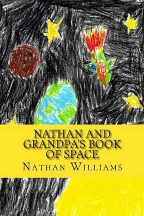 Nathan and Grandpa's Book of Space by Grandpa 9781501080302