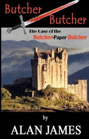 Butcher Butcher by Alan James 9781508503644