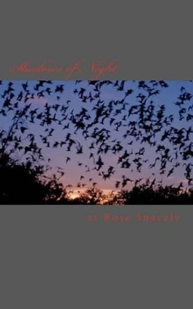 Shadows of Night by Rose Snavely 9781463671594