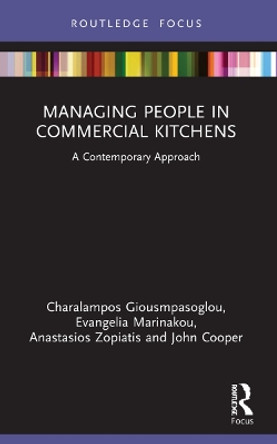 Managing People in Commercial Kitchens: A Contemporary Approach by Charalampos Giousmpasoglou 9780367749231