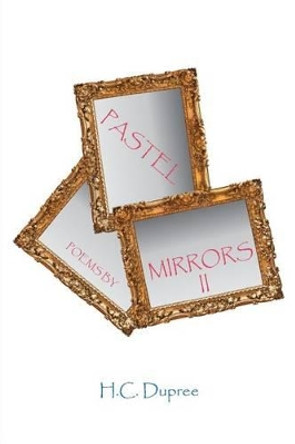 Pastel Mirrors II by H C Dupree 9781494205164