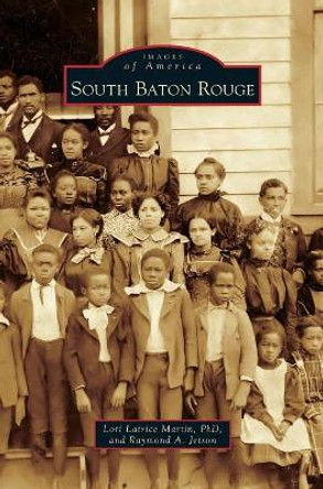 South Baton Rouge by Lori Latrice Martin Phd 9781540214287