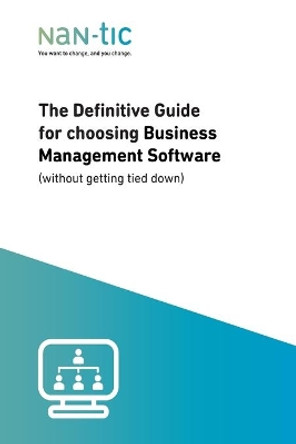 The definitive guide for choosing Business Management Software: (without getting tied down) by Marc Redorta 9781537564722