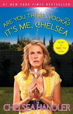 Are You There, Vodka? It's Me, Chelsea by Chelsea Handler 9781416596363