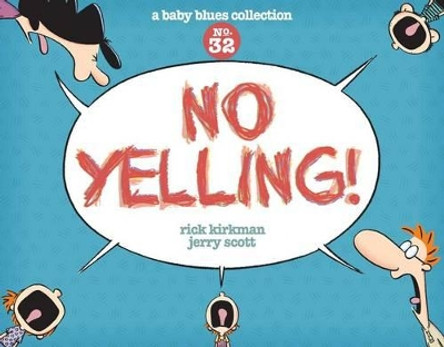 No Yelling!: A Baby Blues Collection by Rick Kirkman 9781449463038