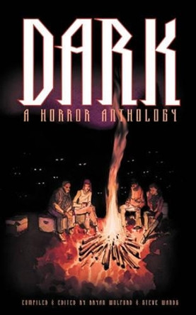 Dark: A Horror Anthology by Steve Wands 9781451596229