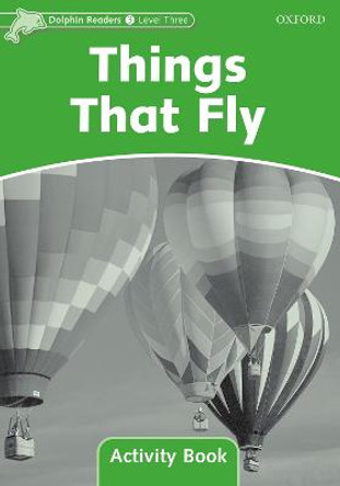 Dolphin Readers Level 3: Things That Fly Activity Book by Craig Wright