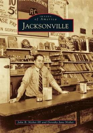 Jacksonville by John B Nisbet III 9781467113533