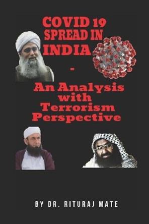 Covid19 Spread in India- An analysis with Terrorism Perspective by Rituraj Mate 9798674817994