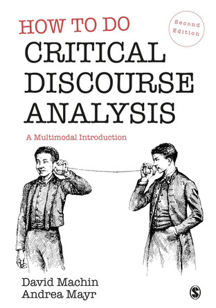 How to Do Critical Discourse Analysis: A Multimodal Introduction by David Machin