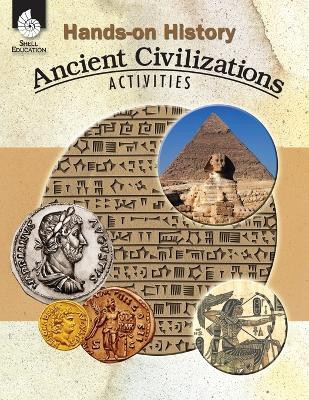 Hands-On History: Ancient Civilizations Activities by Garth Sundem 9781425803698