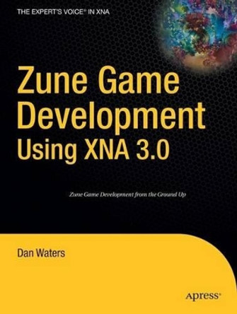 Zune Game Development using XNA 3.0 by Dan Waters 9781430218616