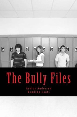 The Bully Files: Stories of the Untold by Kamisha Coats 9781517776428